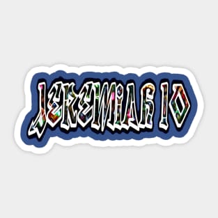 Jeremiah 10 Sticker